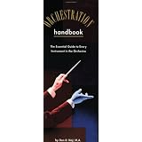 The Orchestration Handbook: The Essential Guide to Every Instrument in the Orchestra [Paperback]
