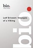 Biography -- Biography Leif Ericson: Voyages of a Viking