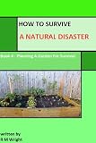 Books on Gazebo item: How to Survive a Natural Disaster - Book 5 - Planning a Garden for Survival