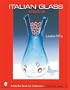Italian Glass: Century 20 (Schiffer Book for Collectors with Price Guide)
