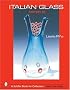 Italian Glass: Century 20 (Schiffer Book for Collectors)