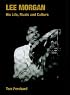 Lee Morgan: His Life, Music And Culture (Popular Music History) (Popular Music History)