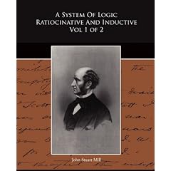 A System of Logic Ratiocinative and Inductive Vol 1 of 2