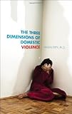 The Three Dimensions of Domestic Violence