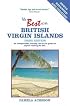 Best of the British Virgin Islands: An Indispensable Guide for Anyone Visiting Tortola, Virgin Gorda, Jost Van Dyke, Anegada, Cooper, Guana, and All Other BVI Destinations, Third Edition