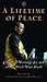 A Lifetime of Peace: Essential Writings by and about Thich Nhat Hanh