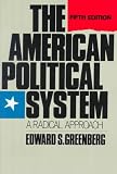 The American Political System: A Radical Approach (5th Edition) (Scott, Foresman/Little, Brown Series in Political Science)