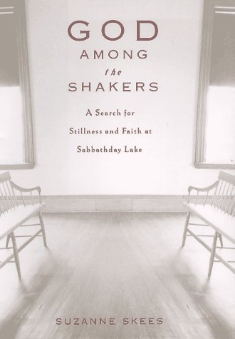 God Among the Shakers: The Search for Stillness and Faith at Sabbathday Lake