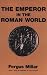 Emperor in the Roman World