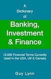 A Dictionary of Banking, Investment & Finance
