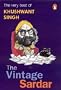 The Vintage Sardar: The Very Best of Kushwant Singh
