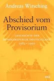 Geschichte der Bundesrepublik Deutschland: Abschied vom Provisiorium: Geschichte der Bundesrepublik 1982-1989/90: 6
