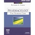 Study Guide for Pharmacology for Nursing Care by Richard A. Lehne and Sherry Neely
