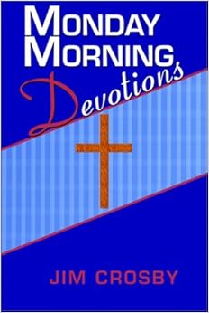Monday Morning Devotions: Jim Crosby: 9781579215088: Amazon.com: Books