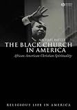 The Black Church in America: African American Christian Spirtuality (Religious Life in America)