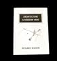 Architecture: A Modern View (Walter Neurath Memorial Lectures)