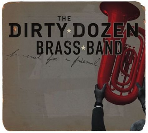Dirty Dozen Brass Band - Funeral For Friend - Zortam Music