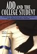 ADD and the College Student: A Guide for High School and College Students with Attention Deficit Disorder