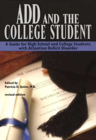 Books: ADD and the College Student. A Guide for High School and College Students with Attention Deficit Disorder
