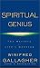 Spiritual Genius: The Mastery of Life's Meaning