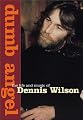 Dumb Angel: The Life & Music of Dennis Wilson