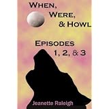 Bundled Episodes 1, 2, & 3 (When, Were, & Howl)