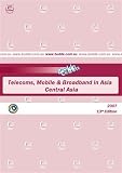 Review   / 2007 Asia - Telecoms, Mobile and Broadband in Central Asia
