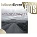 The Best of Hothouse Flowers