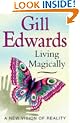Living Magically: A New Vision of Reality