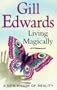 Living Magically: A New Vision of Reality