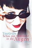 Grube, Tina - Schau mir bloß nicht in die Augen