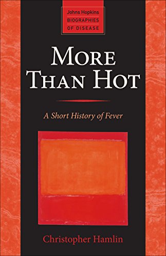More Than Hot (Johns Hopkins Biographies of Disease)