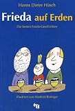 Frieda auf Erden: Die besten Frieda-Geschichten - Hanns Dieter H&uuml;sch