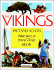 The Vikings: Fact and Fiction: Adventures of Young Vikings in Jorvik (Fact and Fiction Books)