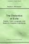Dialectics of Exile: Nation, Time, Language, and Space in Hispanic Literatures (Comparative Cultural Studies)