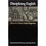 Disciplining English: Alternative Histories, Critical Perspectives