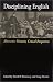 Disciplining English: Alternative Histories, Critical Perspectives