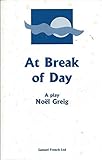 At break of day : a play