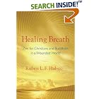 Click here to buy Healing Breath: Zen for Christians and Buddhists in a Wounded World by  Ruben L. F. Habito.