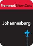 Johannesburg, South Africa: Frommer's ShortCuts
