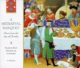 A Mediaeval Banquet: Music from the Age of Chivalry