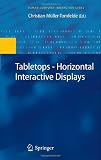 Tabletops - Horizontal Interactive Displays (Human-Computer Interaction Series)