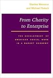 From Charity to Enterprise: The Development of American Social Work in a Market Economy