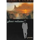 Click here to buy Ghost Volcano: Poems by  Sandra M. Gilbert.
