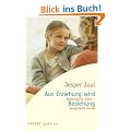 Aus Erziehung wird Beziehung: Authentische Eltern - kompetente Kinder (HERDER spektrum)