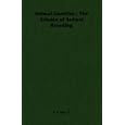 Animal Genetics - The Science of Animal Breeding by F., A. Crew