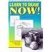 Learn to Draw Now! (Learn to Draw (Peel))