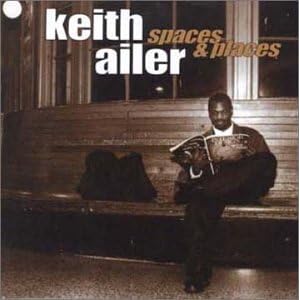 Spaces and Places by Keith Ailer (Audio CD - 1999)