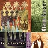 Glenn Kaiser - Throw Down Your Crowns ( Audio CD ) - B0001FSM40