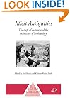 Illicit Antiquities: The Theft of Culture and the Extinction of Archaeology (One World Archaeology)